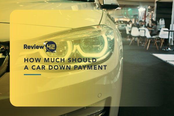 How Much Should a Car Down Payment Be? [Guide for 2023]