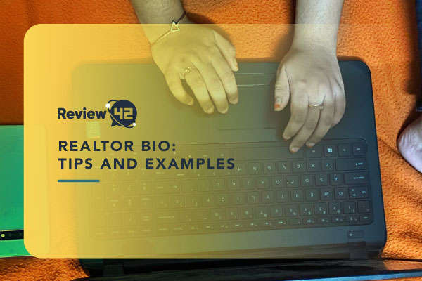 Realtor Bios: Tips and Examples [An Ultimate Guide for 2023]