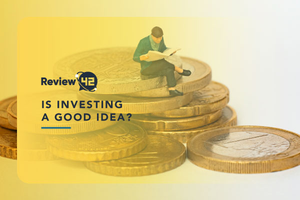 Is Investing a Good Idea [All You Need to Know in 2024]