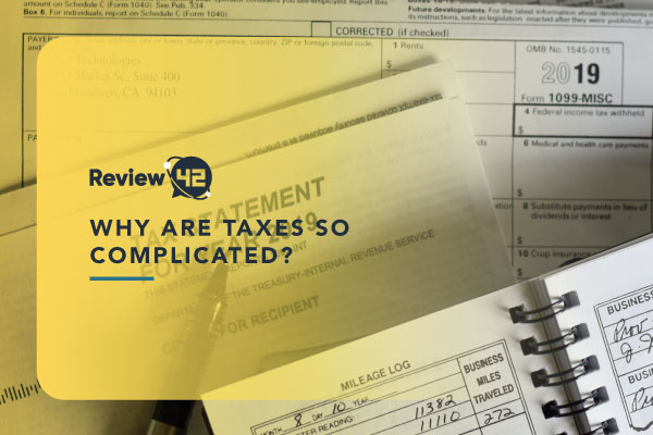 Why Are Taxes So Complicated [Must-Know Tax Advice]
