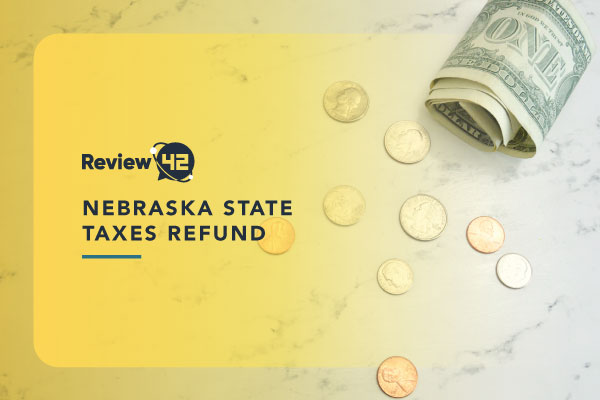 Nebraska State Taxes Refund [Tax Brackets, Deductions]
