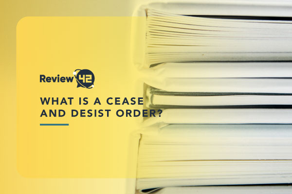 What Is a Cease and Desist Order [& How to Write One]