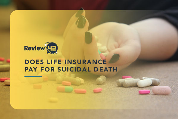 Can a Life Insurance Cover for Suicidal Death?