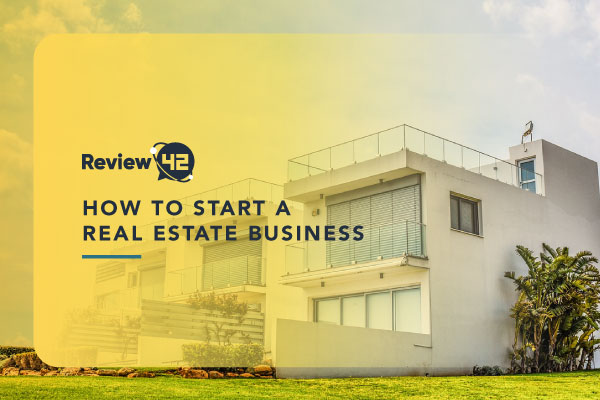 Starting a Real Estate Business [Tips & Tricks]