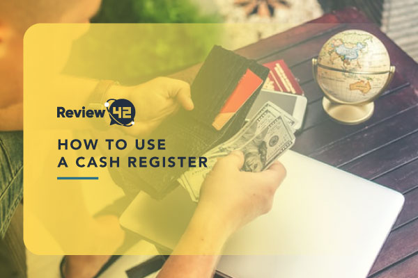 Using a Cash Register [Learn All the Basics]