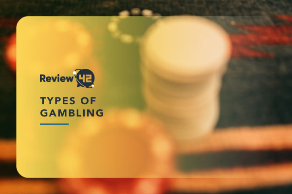 How Gambling Works + Types of Gambling