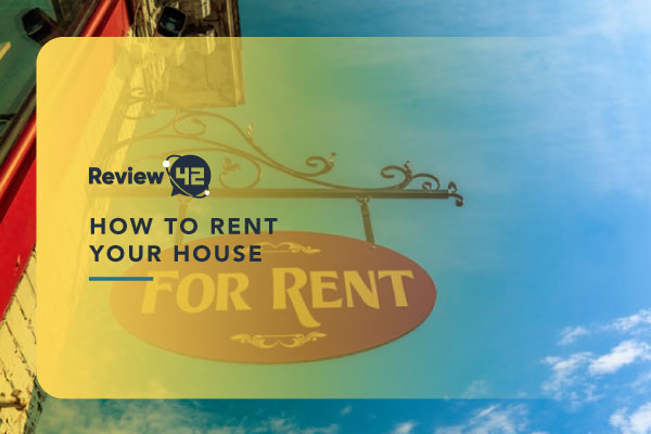 How To’s of Renting Out a House [Pros & Cons Included]