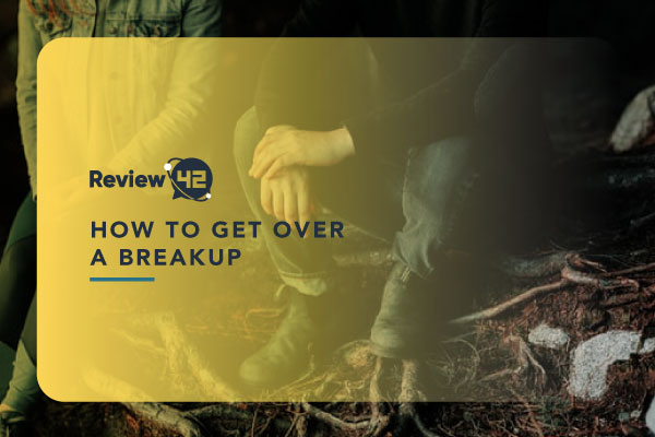 How to Move On From a Breakup [Easy-To-Follow Guide]