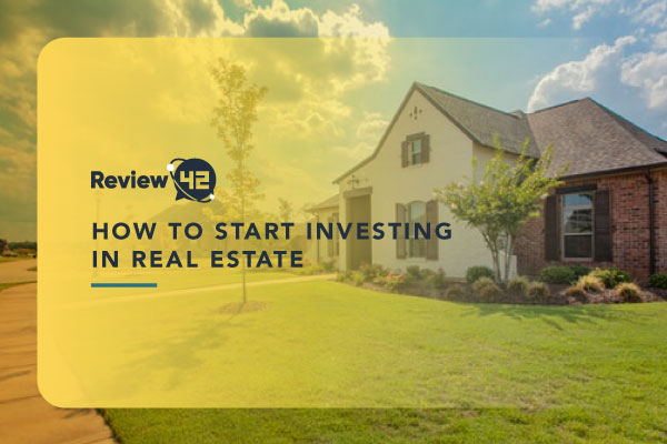 How to Start Investing in Real Estate [Guide for 2023]
