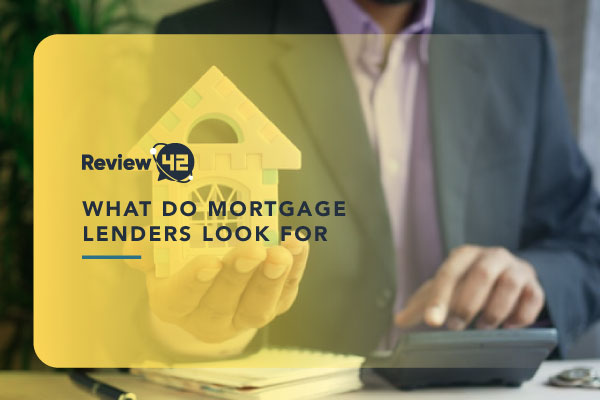 What Mortgage Lenders Look For: 2022 Must-Knows