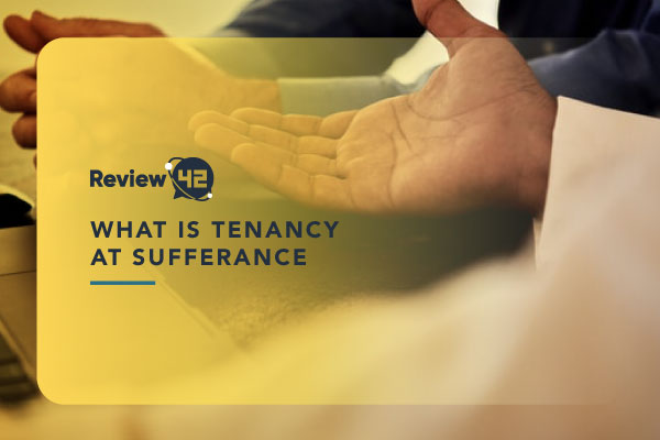 Tenancy at Sufferance [What It Is & What It Means]
