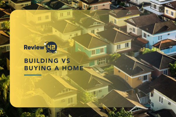 Buying vs Building a Home – Which Is the Best Option for You?