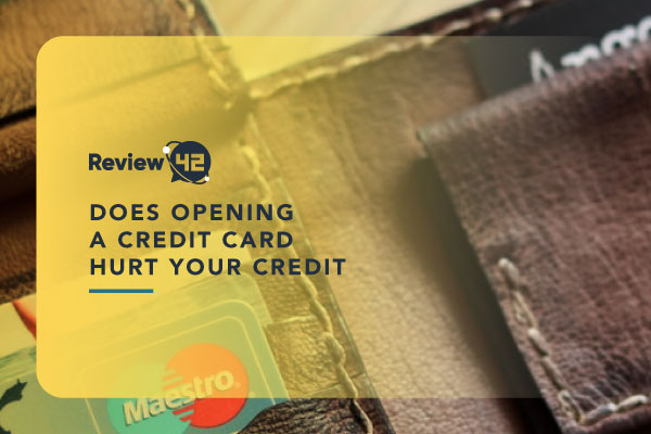 Will Opening a Credit Card Hurt Your Credit? [Must-Knows]