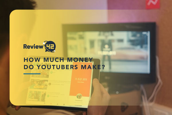 Find Out How Much Money YouTubers Make – And How They Do It