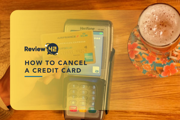 How to Cancel Your Credit Card [and Should You?]