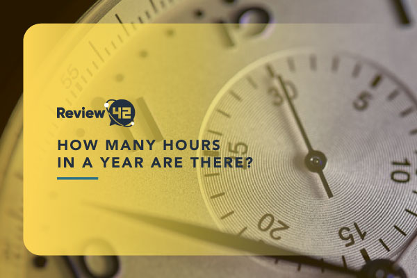 How Many Hours in a Year Are There? [In-Depth Guide]