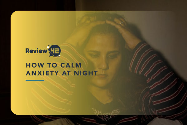 7 Effective Activities to Calm Anxiety at Night