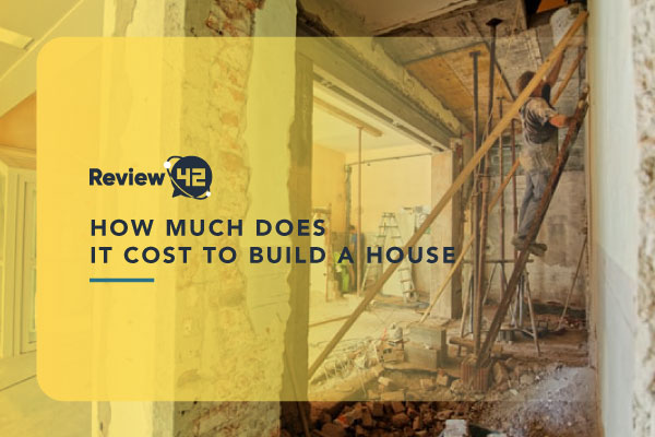 What’s the Cost of Building a House? [And What Factors Play a Role]