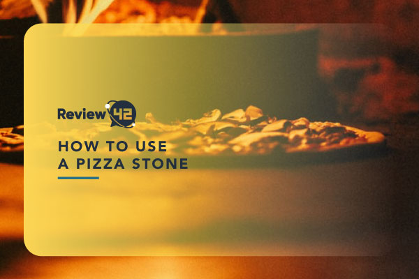 The Ultimate Guide to Using a Pizza Stone in 2024