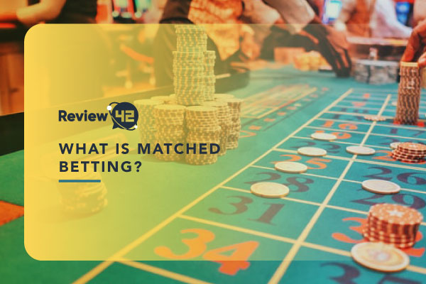 Matched Bets Explained [What They Are, How They Work]