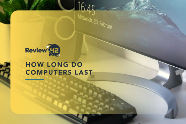 inschakelen Hulpeloosheid Conserveermiddel How Long Do Computers Last? [And When to Buy a New One]