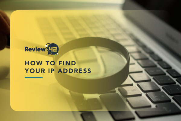 How to Find Your IP Address: Complete Guide