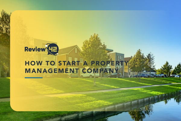 How to Start a Property Management Company: Step-By-Step Guide