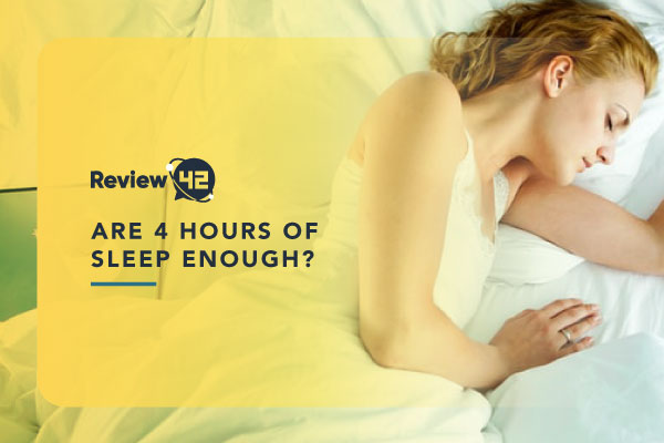 4 Hours of Sleep: Is It Enough for You?