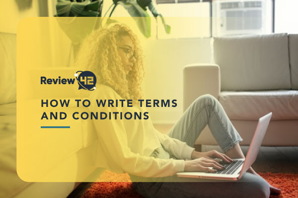 How to Write Terms and Conditions in 2022 [Ultimate Guide]