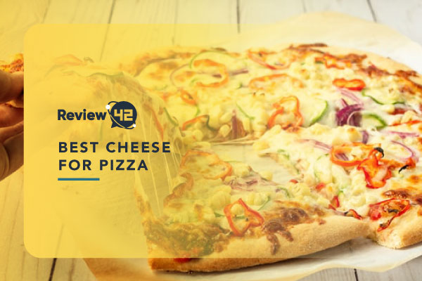 What’s the Best Cheese for Your Pizza? [Tastiest Options]