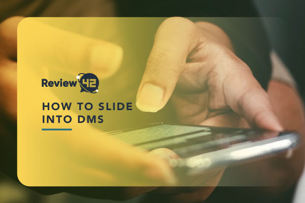 How to Slide Into Their DMs [10 Tried-And-True Methods]