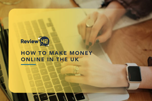 26 Ways You Can Make Money Online in the UK