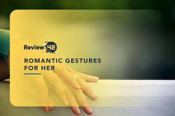 20 Romantic Gestures to Make Her Feel Appreciated