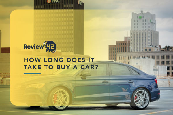 How Long Does It Take To Buy a Car? [All Steps Explained]