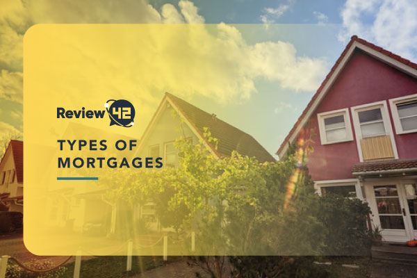All Types of Mortgages Explained [2022 Guide]