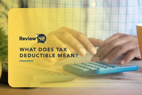 What Does Tax Deductible Mean? [Definition+Examples]
