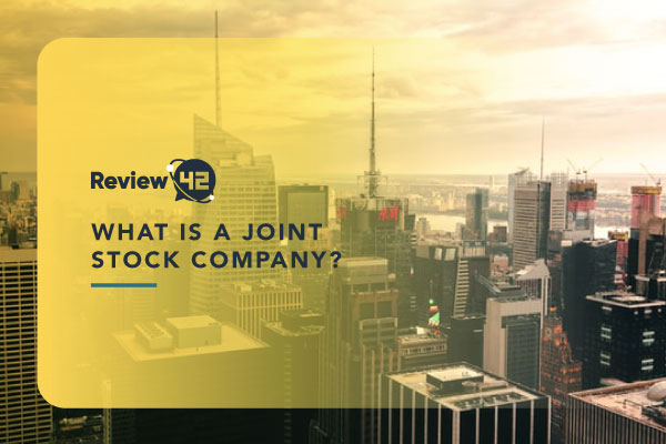 What Is a Joint-Stock Company? [Definition, Purpose, Features]