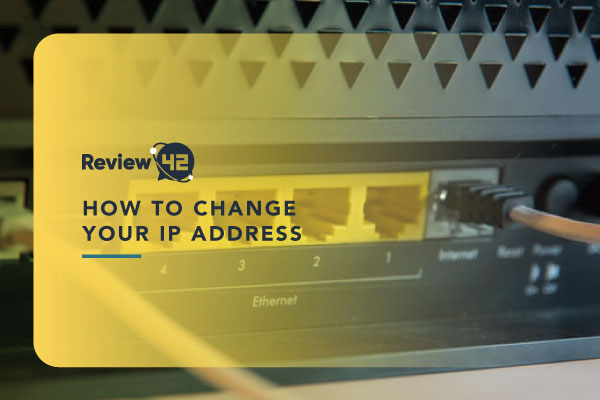 How to Change Your IP Address on Different Devices
