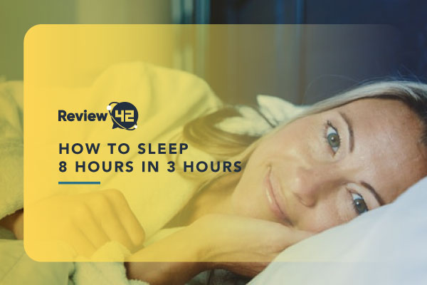 How to Sleep 8 Hours in 3 Hours & Still Feel Productive