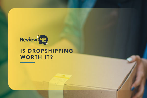 Is Dropshipping Worth It? [Ultimate Guide for 2022]