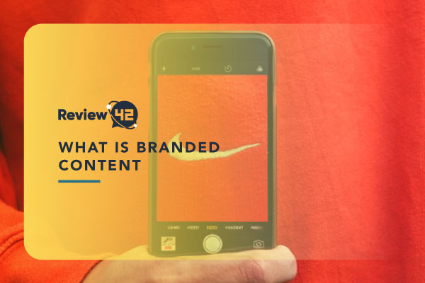 What Is Branded Content? [Full Guide for 2022]