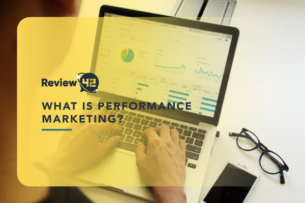 What Is Performance Marketing? [Definition, Strategy and More]