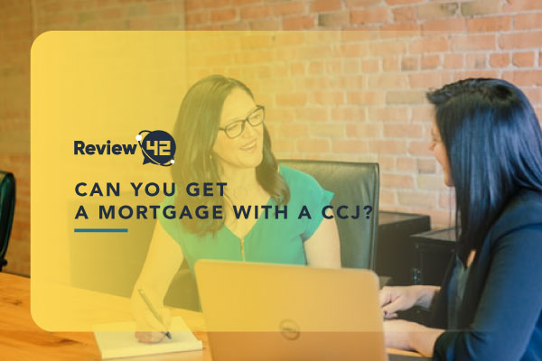 Is Getting a Mortgage Possible With a CCJ in the Way?
