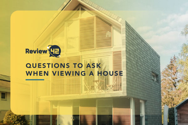 What to Ask When Viewing a House for the First Time