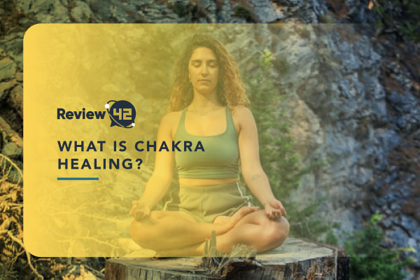 What Is Chakra Healing & Why Is It Important?