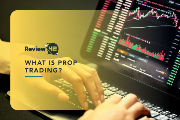 What Is Prop Trading? [Full Guide for 2024]