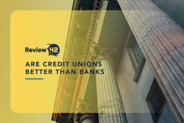 Are Credit Unions Better Than Banks? [Guide for 2023]