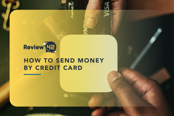 How to Send Money by Credit Card? [3 Methods Explained]