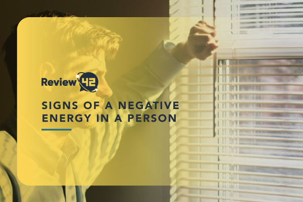 10 Signs of Negative Energy in a Person & How to Deal With It