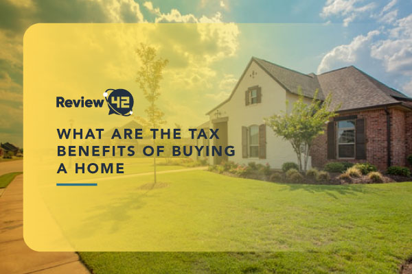 8 Tax Benefits of Buying a Home [Explained]